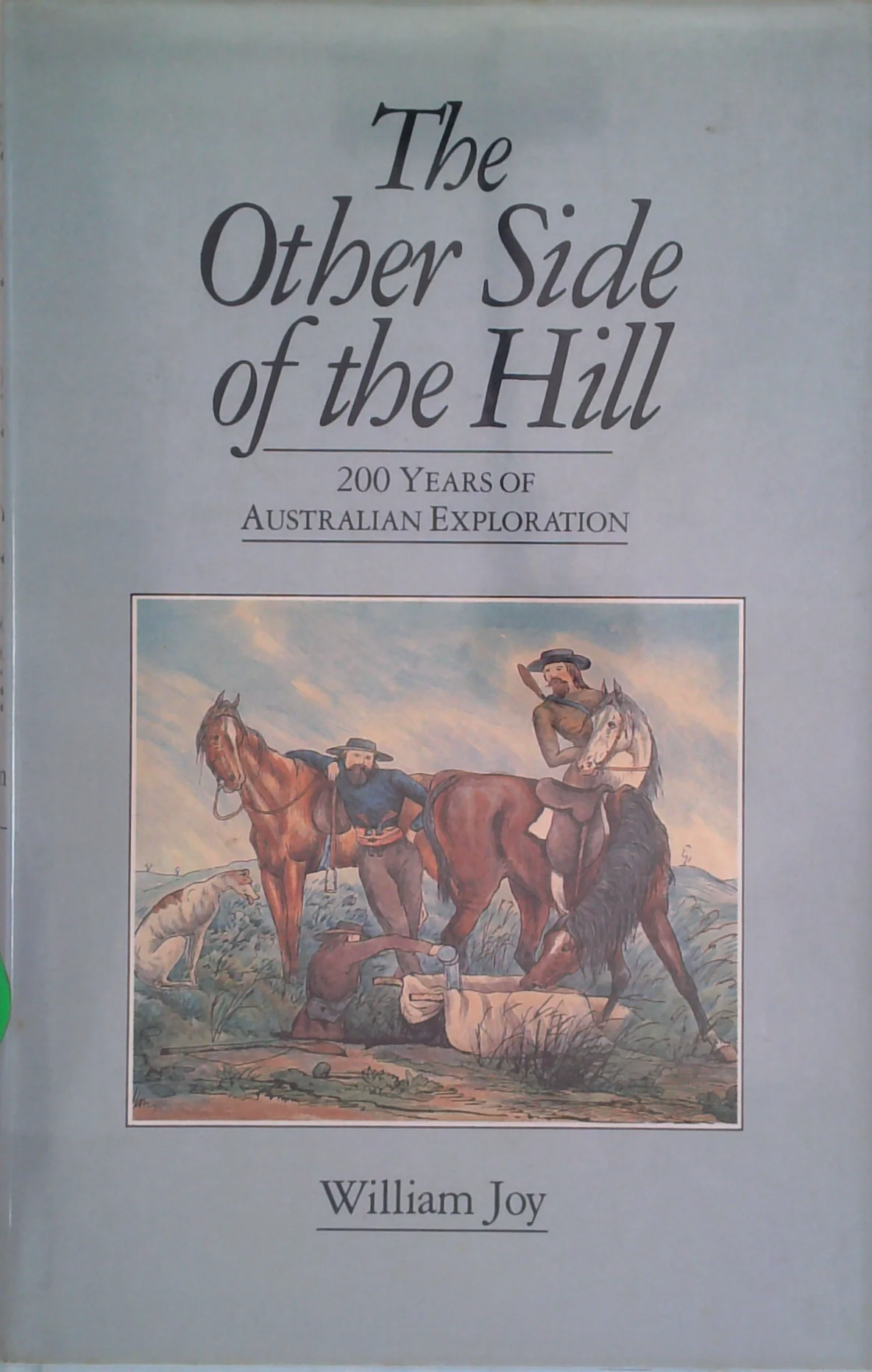 The Other Side Of The Hill: 200 Years Of Australian Exploration