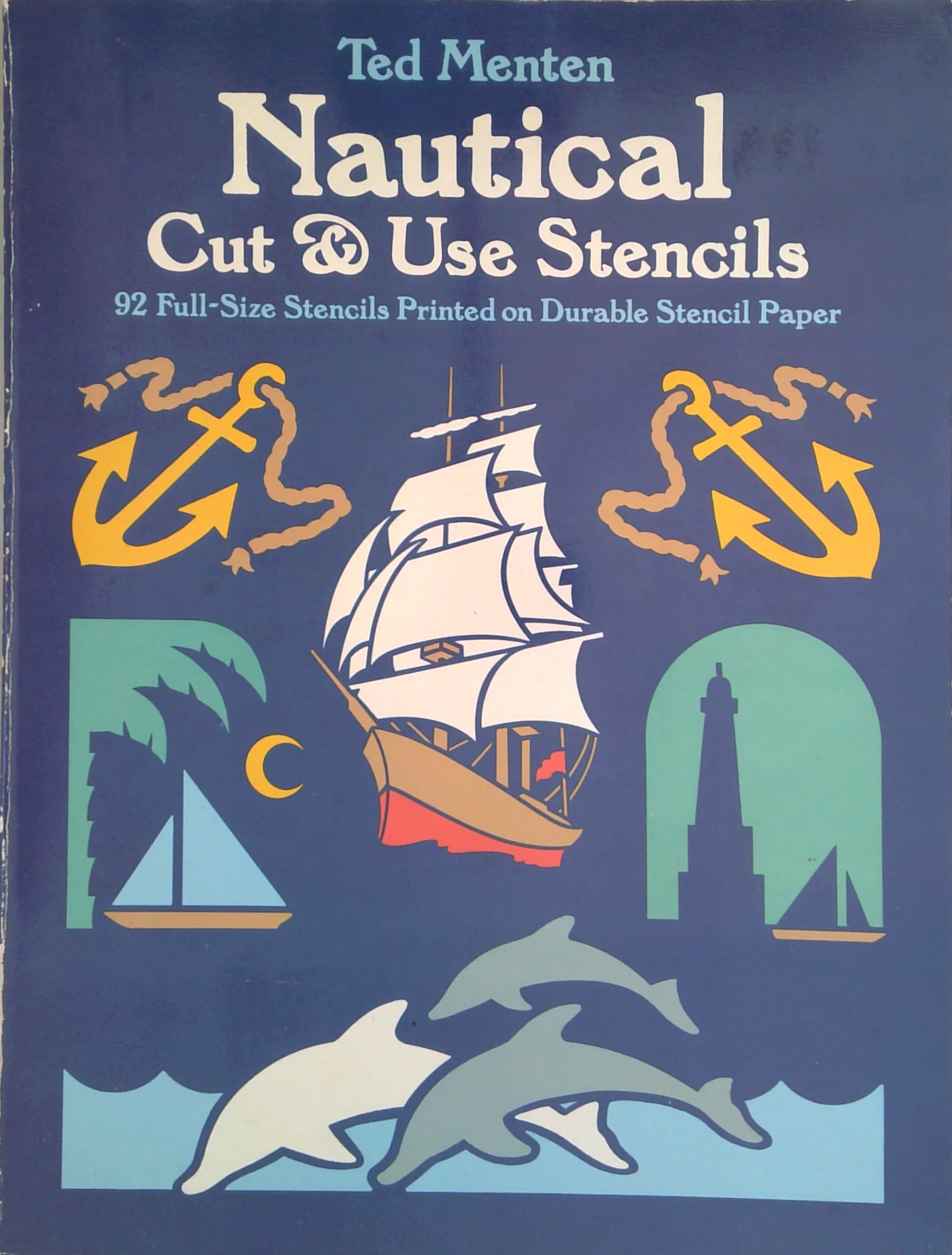 Nautical Cut & Use Stencils: 92 Full-Size Stencils Printed On Durable Stencil Paper