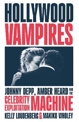 Hollywood Vampires: Johnny Depp, Amber Heard and the Celebrity