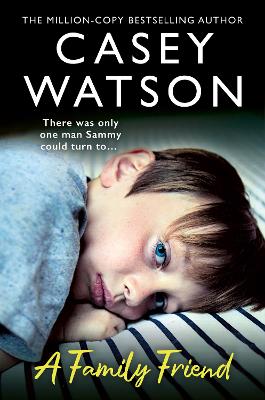 A Family Friend: There was only one man Sammy could turn to...