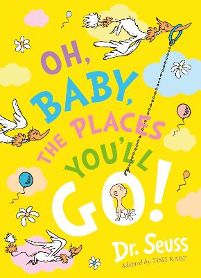 Oh, Baby, The Places You'll Go! (Dr. Seuss)