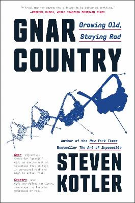 Gnar Country: Growing Old, Staying Rad