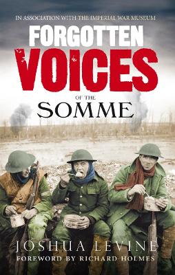 Forgotten Voices of the Somme: The Most Devastating Battle of the