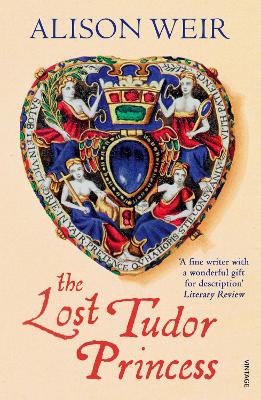 The Lost Tudor Princess: A Life of Margaret Douglas, Countess of