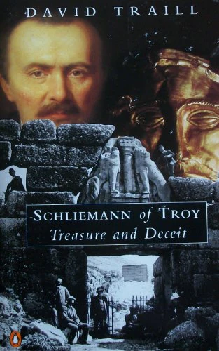 Schliemann of Troy: Treasure and Deceit