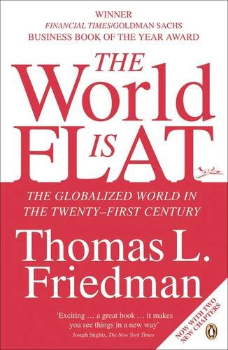 The World is Flat: The Globalized World in the Twenty-first Century