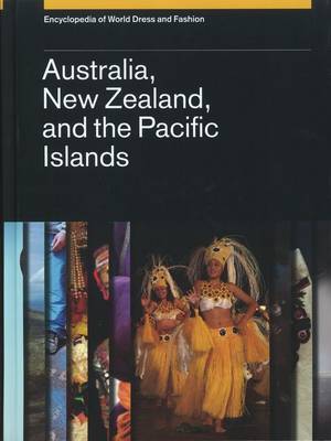 Encyclopedia of World Dress and Fashion, V7: Volume 7: Australia, New