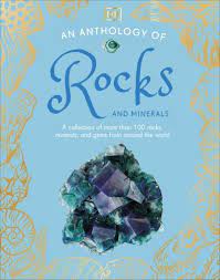 An Anthology of Rocks and Minerals

A Collection of 100 Rocks, Minerals, and Gems from Around the World