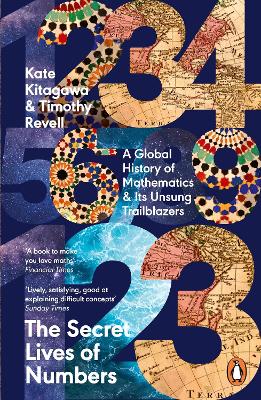The Secret Lives of Numbers: A Global History of Mathematics & Its