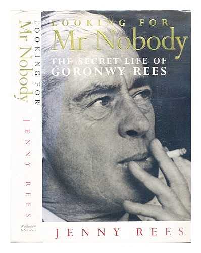 Looking for Mr. Nobody: Secret Life of Goronwy Rees