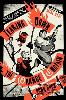 Tearing Down the Orange Curtain: How Punk Rock Brought Orange County