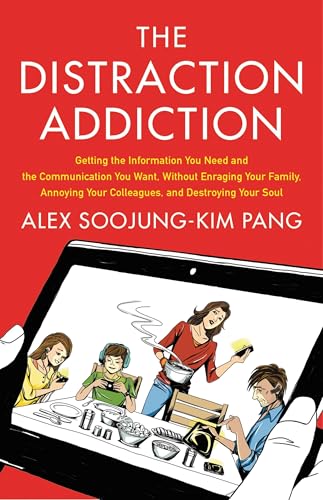 The Distraction Addiction: Getting the Information You Need and the