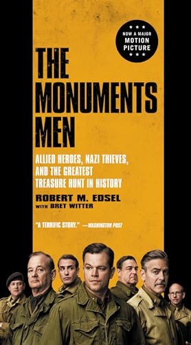 The Monuments Men: Allied Heroes, Nazi Thieves, and the Greatest