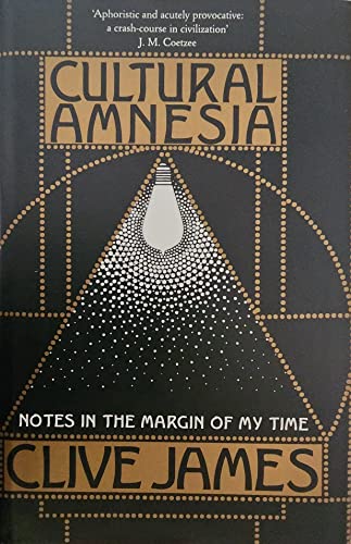 Cultural Amnesia: Notes in the Margin of My Time