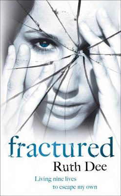 Fractured: Living nine lives to escape my own