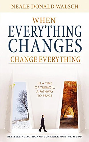 When Everything Changes, Change Everything: In a time of turmoil, a pathway to peace
