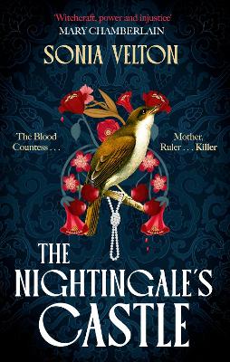 The Nightingale's Castle: the gripping story of Erzsebet Bathory, the