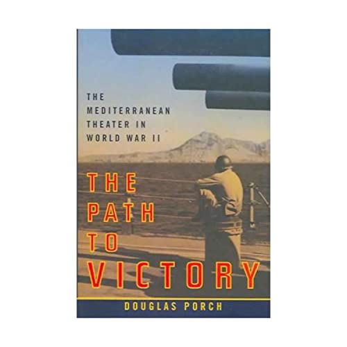 The Path of Victory: The Mediterranean Theater in World War II
