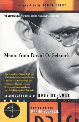 Memo from David O. Selznick: The Creation of Gone With the Wind and