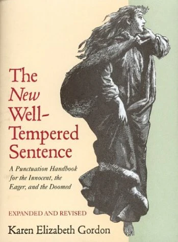 The New Well-Tempered Sentence: A Punctuation Handbook for the