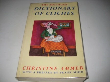 The Methuen Dictionary of Cliches