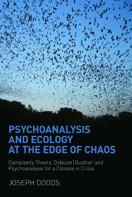 Psychoanalysis and Ecology at the Edge of Chaos: Complexity Theory,