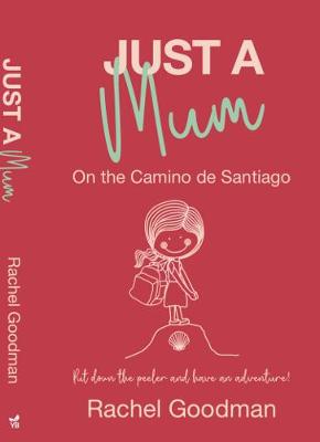 Just a mum - On the Camino de Santiago: Put down that peeler and have