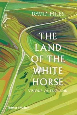 The Land of the White Horse: Visions of England