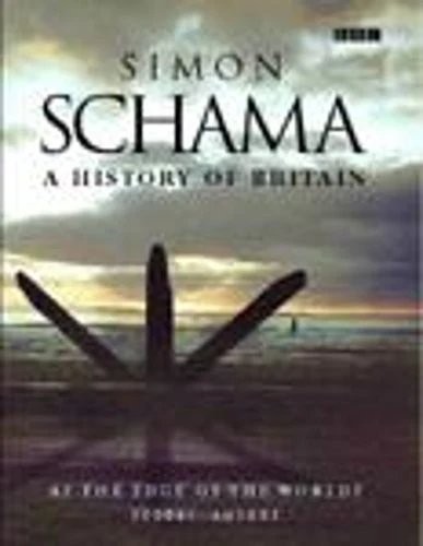 A History of Britain (Vol 1) At the Edge of the World: 3000BC-AD1603