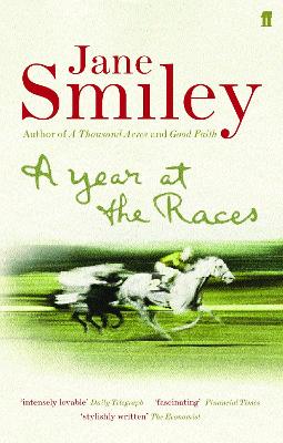 A Year at the Races: Reflections on Horses, Humans, Love, Money and