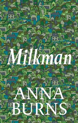 Milkman: #1 IRISH TIMES BEST IRISH BOOK OF THE 21ST CENTURY