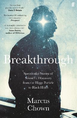 Breakthrough: Spectacular stories of scientific discovery from the