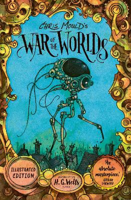 Chris Mould's War of the Worlds: The No. 1 Bestselling Illustrated