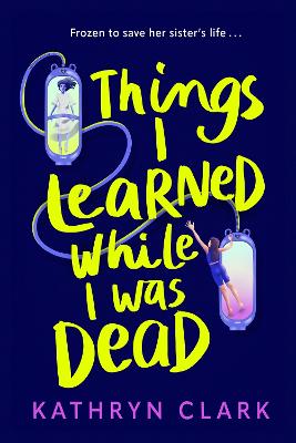 Things I Learned While I Was Dead: Discover the heart-wrenching YA