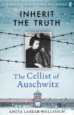 Inherit the Truth: The Cellist of Auschwitz's Memoir of Survival