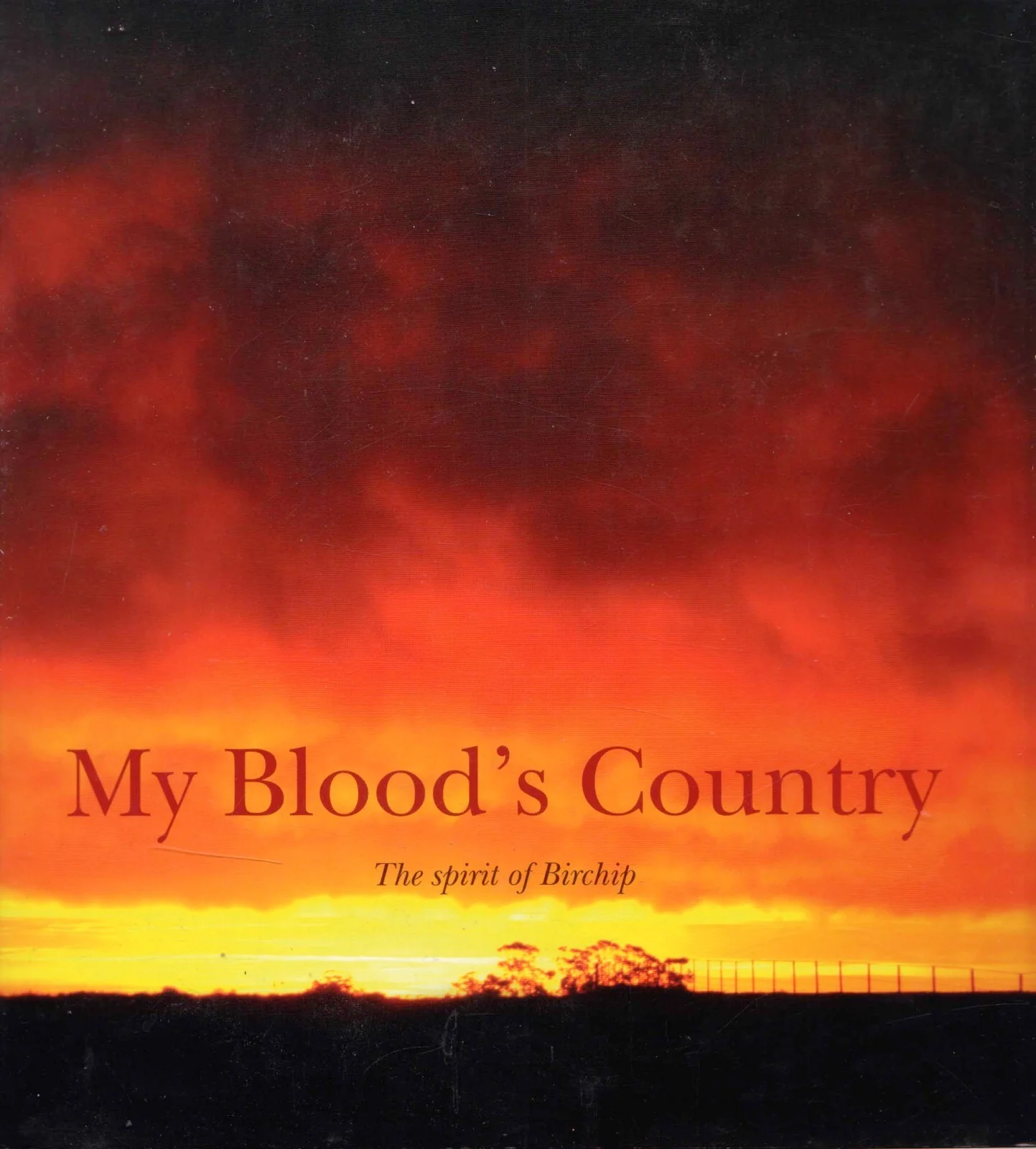 My Blood's Country: the Spirit of Birchip