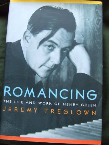 Romancing: The Life and Work of Henry Green