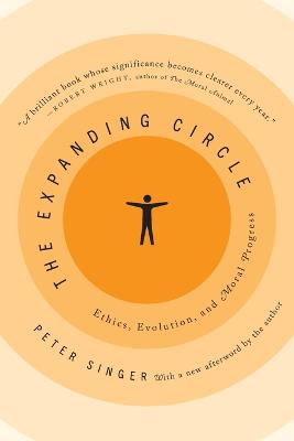 The Expanding Circle: Ethics, Evolution, and Moral Progress