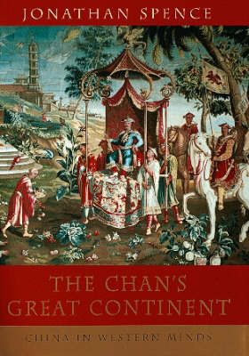 The Chan's Great Continent: China in Western Minds
