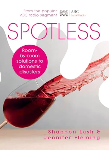 Spotless: Room-by-Room Solutions to Domestic Disasters