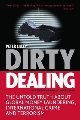 Dirty Dealing: The Untold Truth about Global Money Laundering,