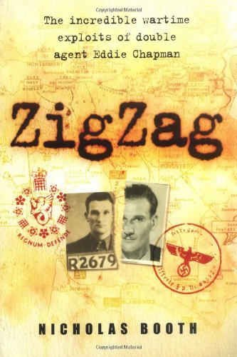 Zigzag: The incredible wartime exploits of double agent Eddie Chapman