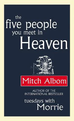 The Five People You Meet In Heaven: The global bestseller that has