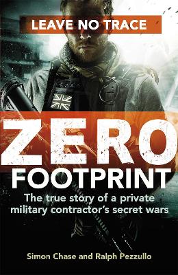 Zero Footprint: The true story of a private military contractor's
