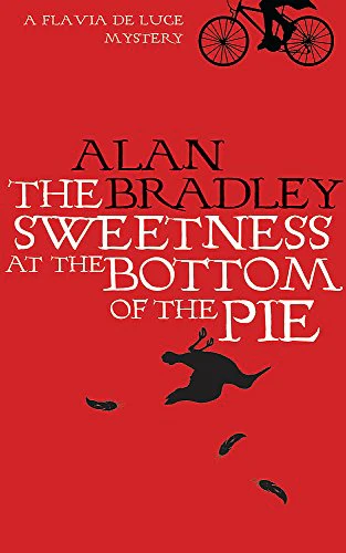 The Sweetness at the Bottom of the Pie: A Flavia de Luce Mystery Book 1