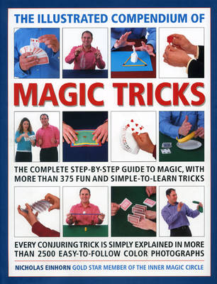 The Illustrated Compendium of Magic Tricks: The Complete Step-by-step