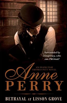Betrayal at Lisson Grove (Thomas Pitt Mystery, Book 26): Anarchy,