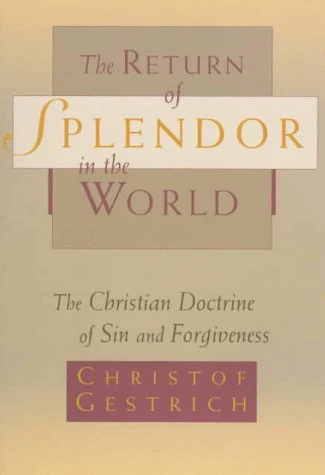 The Return of Splendor in the World: The Christian Doctrine of Sin and