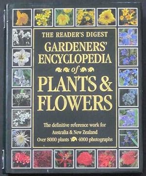 The Reader's Digest Gardener's Encyclopedia of Plants and Flowers: the Definitive Reference Work for Australia and New Zealand: Over 8000 Plants, 4000 Photographs