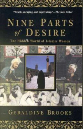 Nine Parts of Desire: The Hidden World of Islamic Women